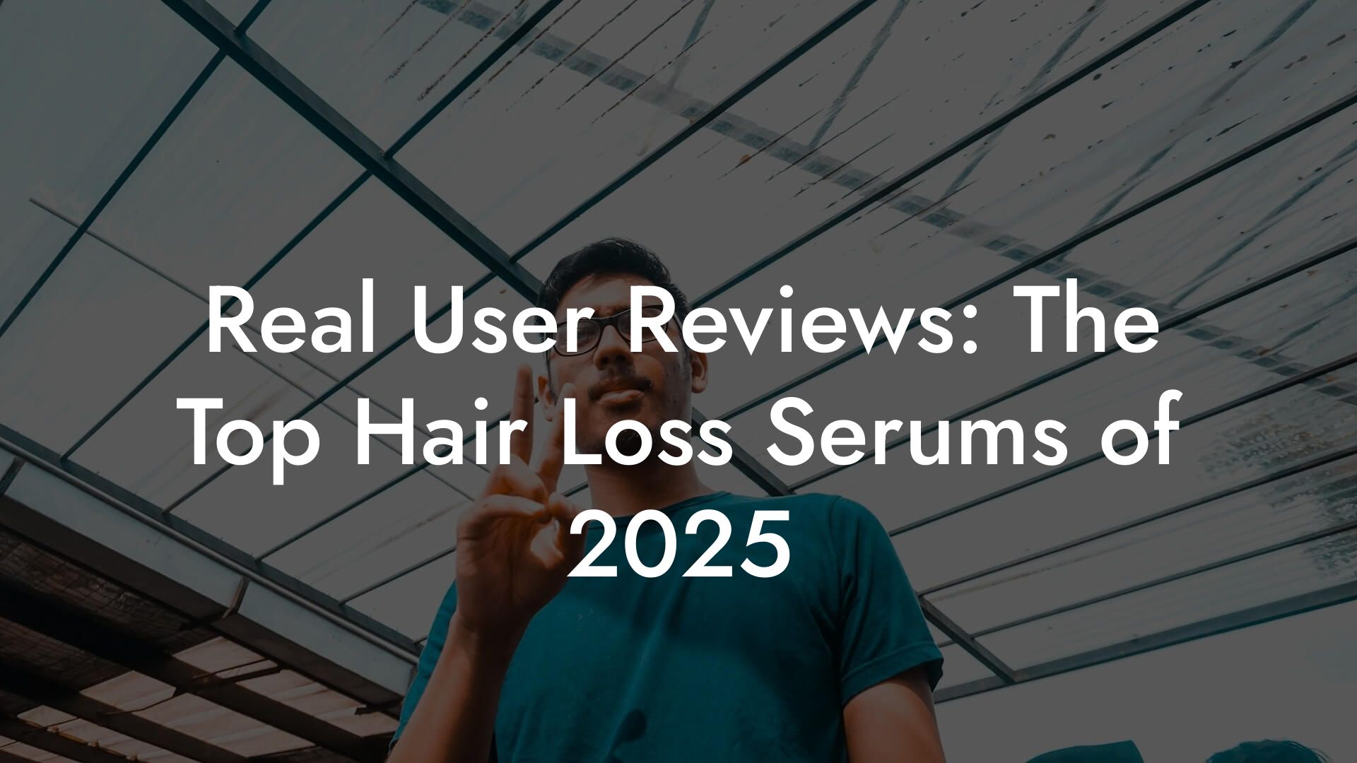 Real User Reviews: The Top Hair Loss Serums of 2025